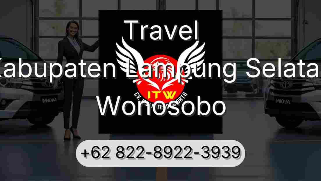 Travel Kabupaten Lampung Selatan Wonosobo