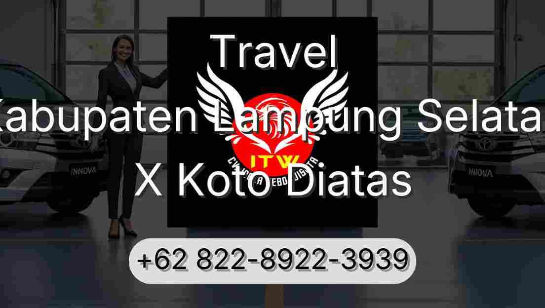 Travel Kabupaten Lampung Selatan X Koto Diatas