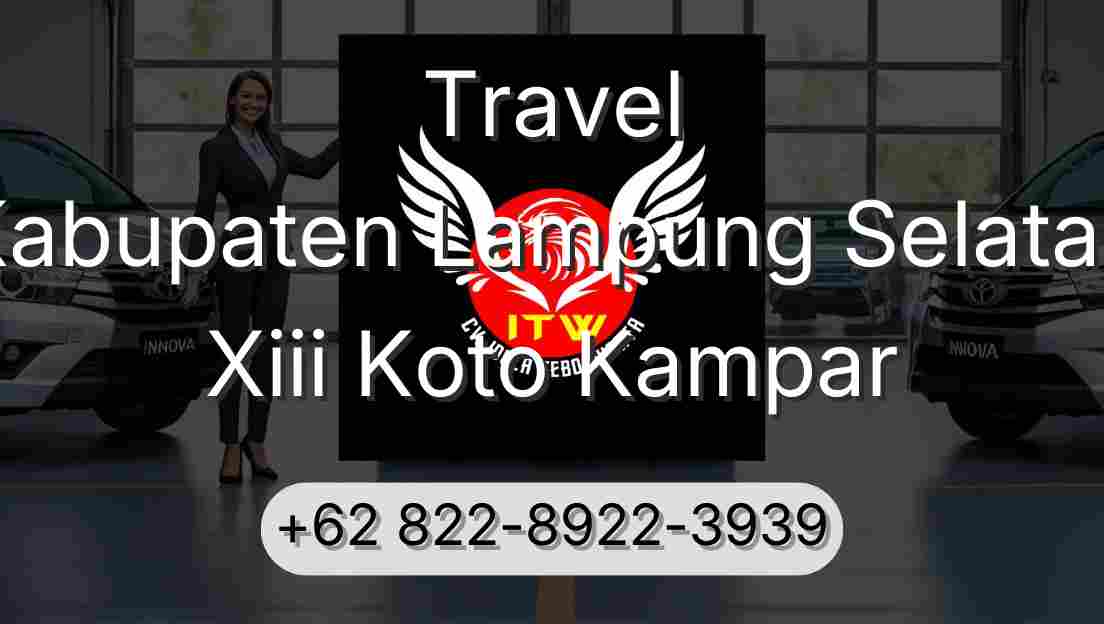 Travel Kabupaten Lampung Selatan Xiii Koto Kampar