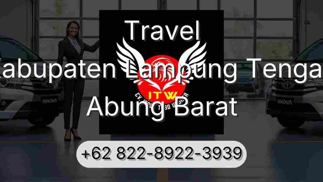 Travel Kabupaten Lampung Tengah Abung Barat
