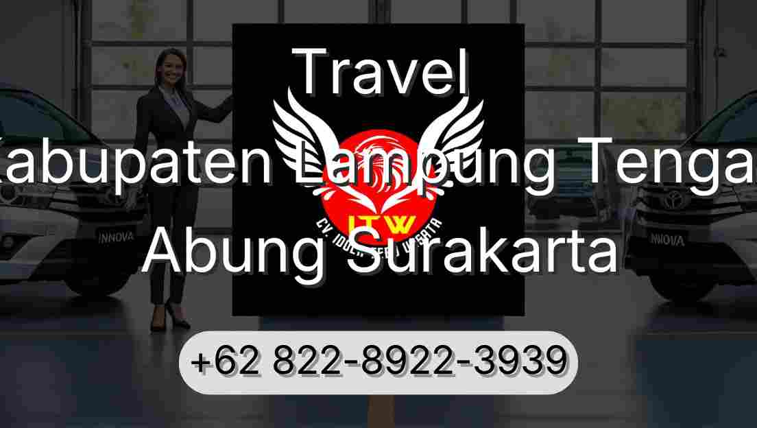 Travel Kabupaten Lampung Tengah Abung Surakarta