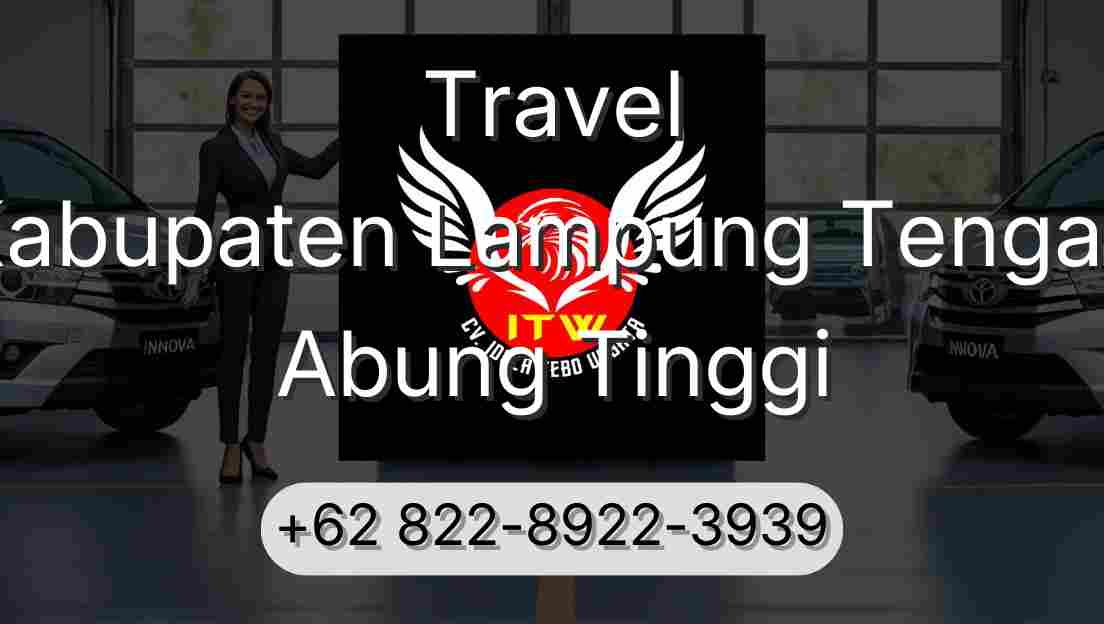 Travel Kabupaten Lampung Tengah Abung Tinggi