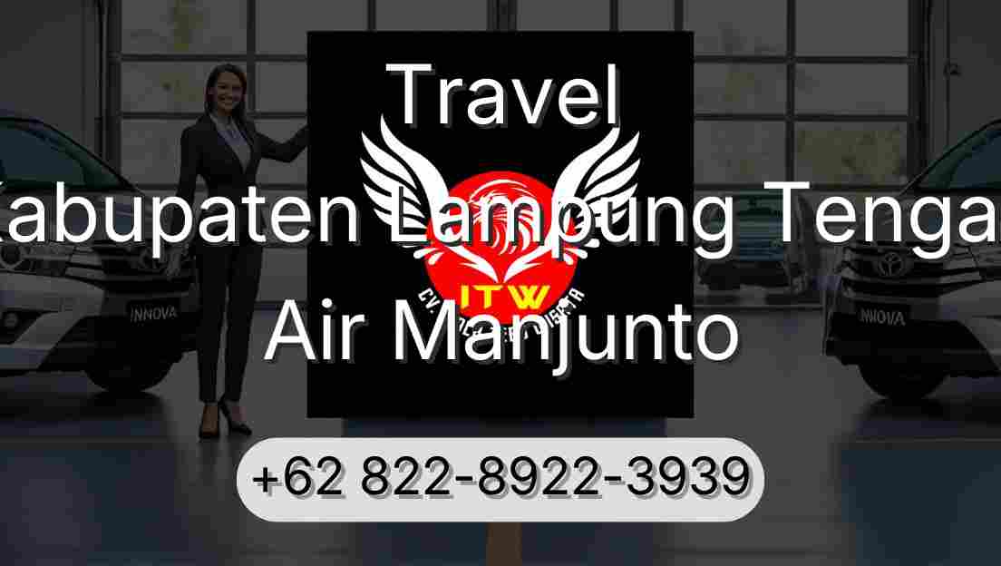 Travel Kabupaten Lampung Tengah Air Manjunto