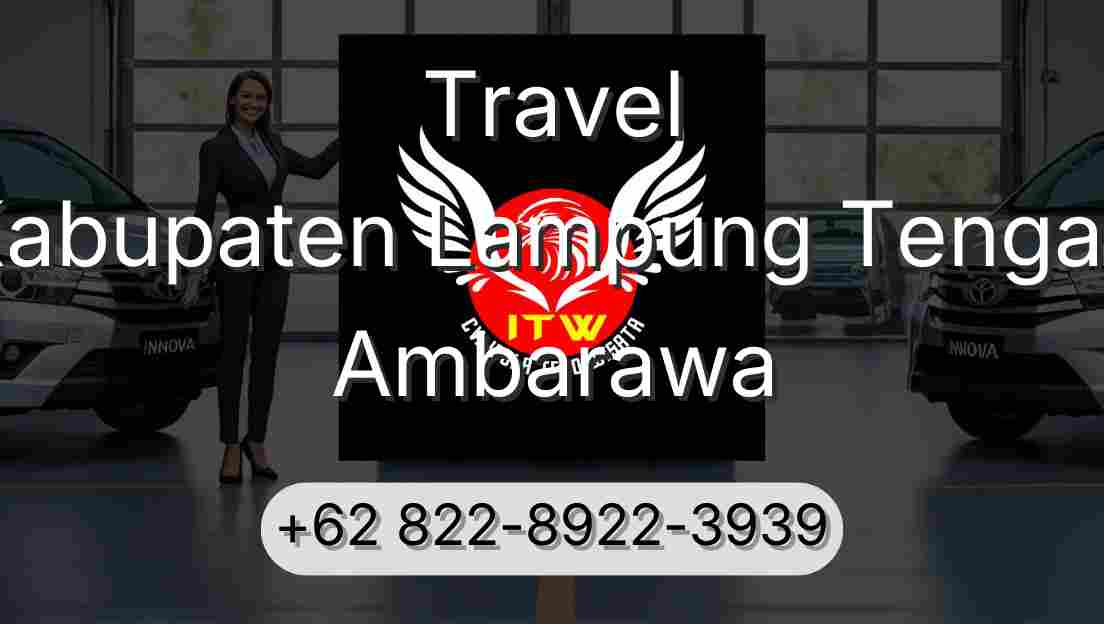 Travel Kabupaten Lampung Tengah Ambarawa
