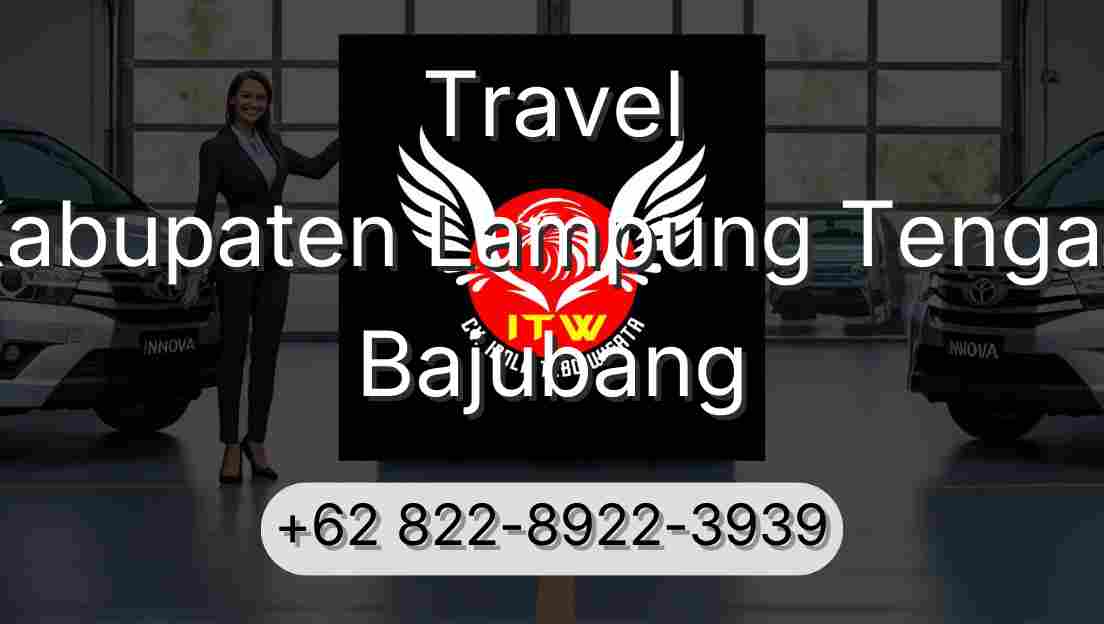 Travel Kabupaten Lampung Tengah Bajubang