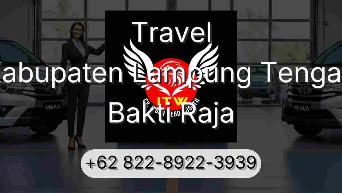 Travel Kabupaten Lampung Tengah Bakti Raja