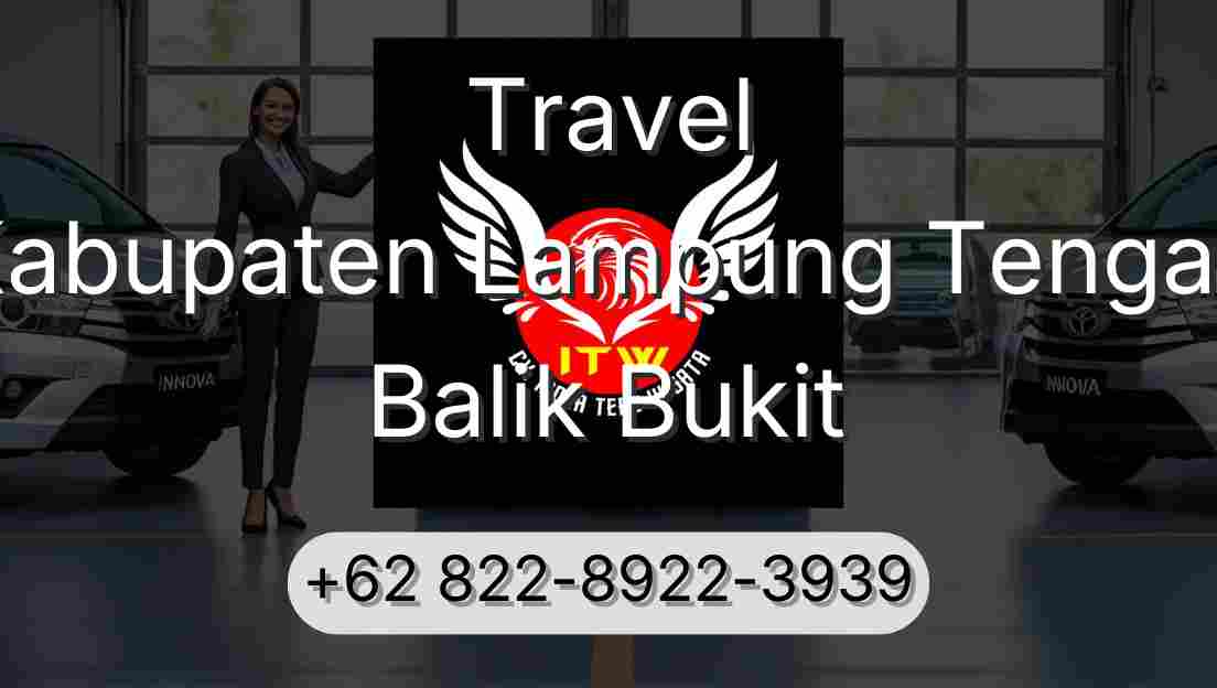 Travel Kabupaten Lampung Tengah Balik Bukit