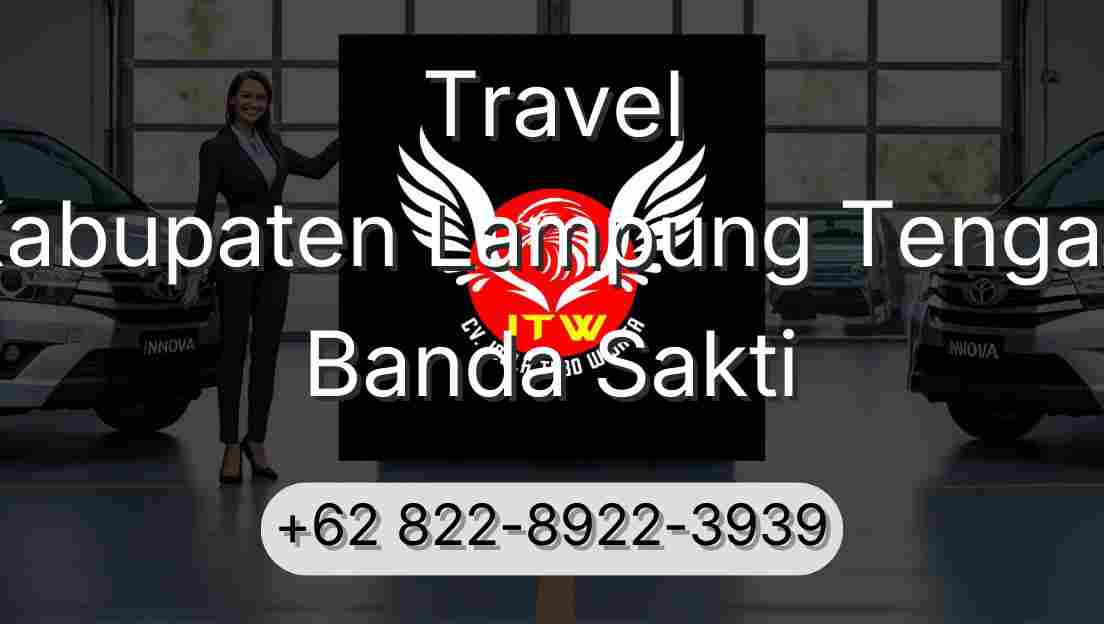 Travel Kabupaten Lampung Tengah Banda Sakti