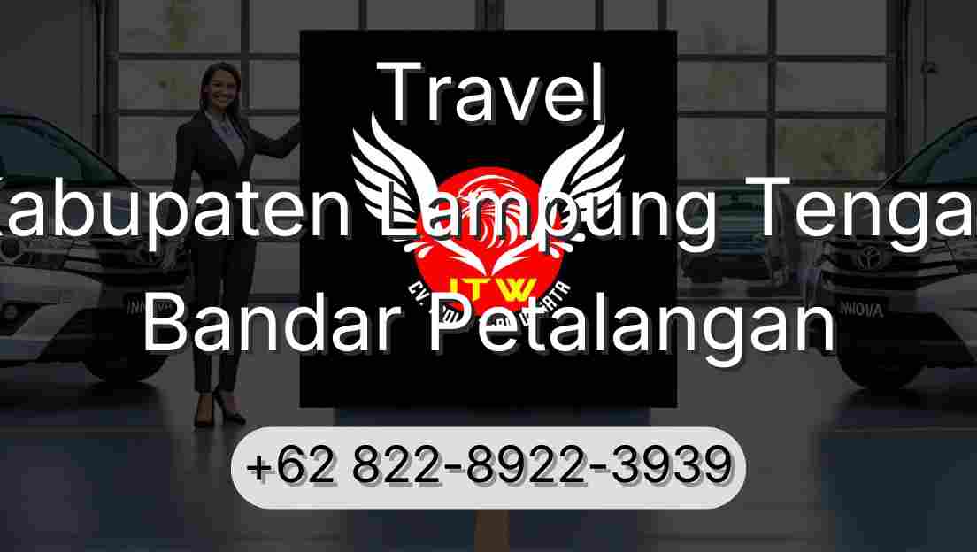 Travel Kabupaten Lampung Tengah Bandar Petalangan