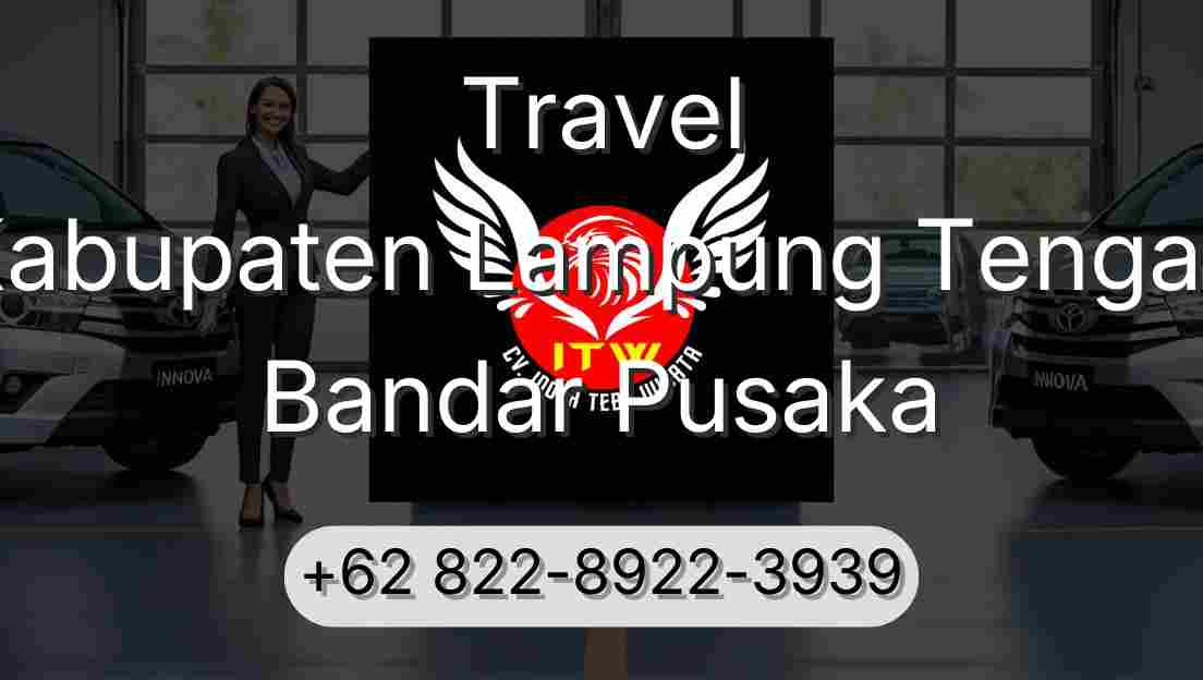 Travel Kabupaten Lampung Tengah Bandar Pusaka