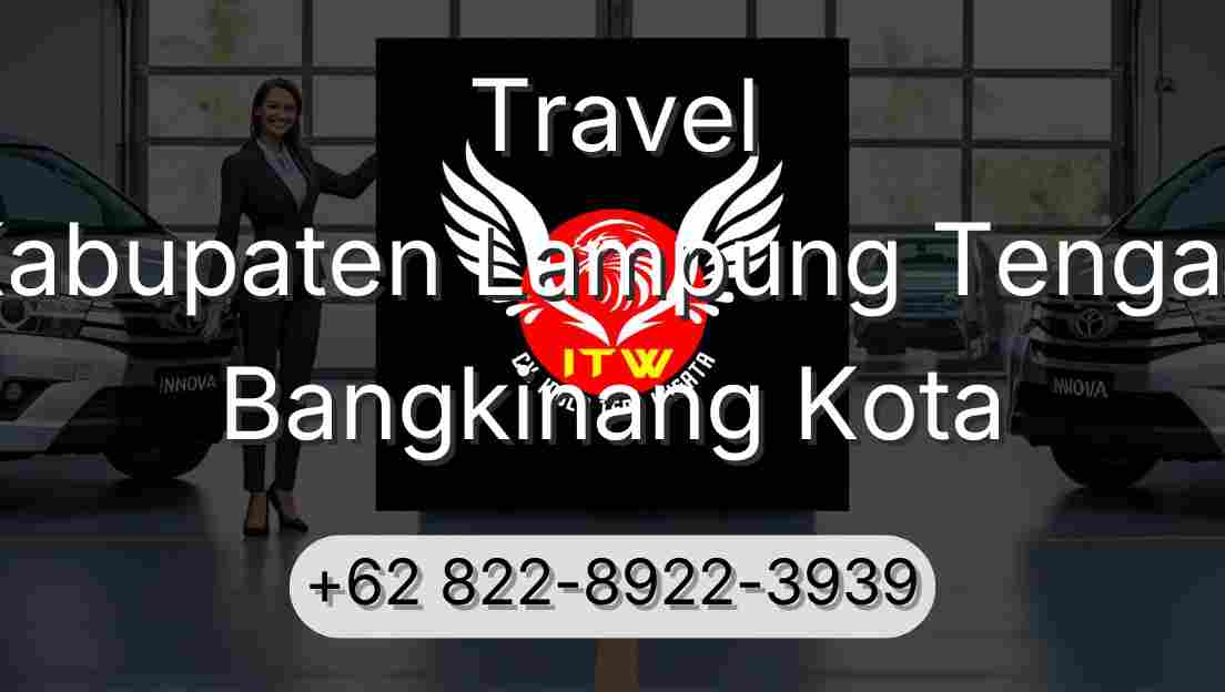 Travel Kabupaten Lampung Tengah Bangkinang Kota