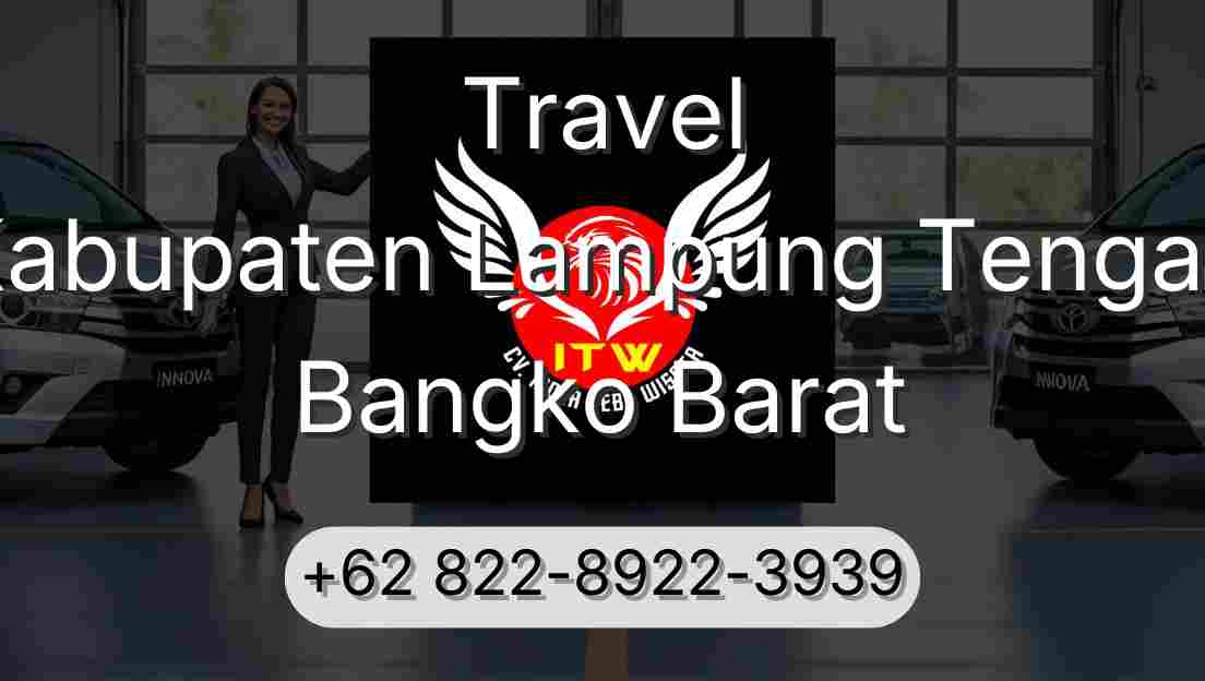 Travel Kabupaten Lampung Tengah Bangko Barat