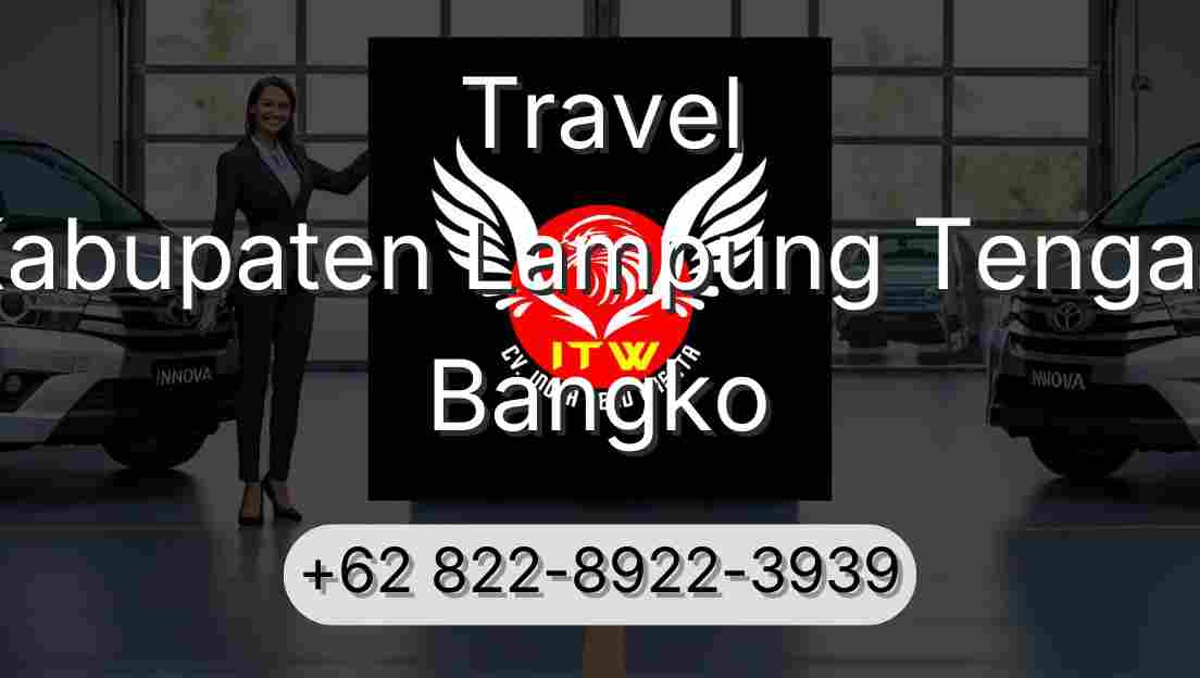 Travel Kabupaten Lampung Tengah Bangko