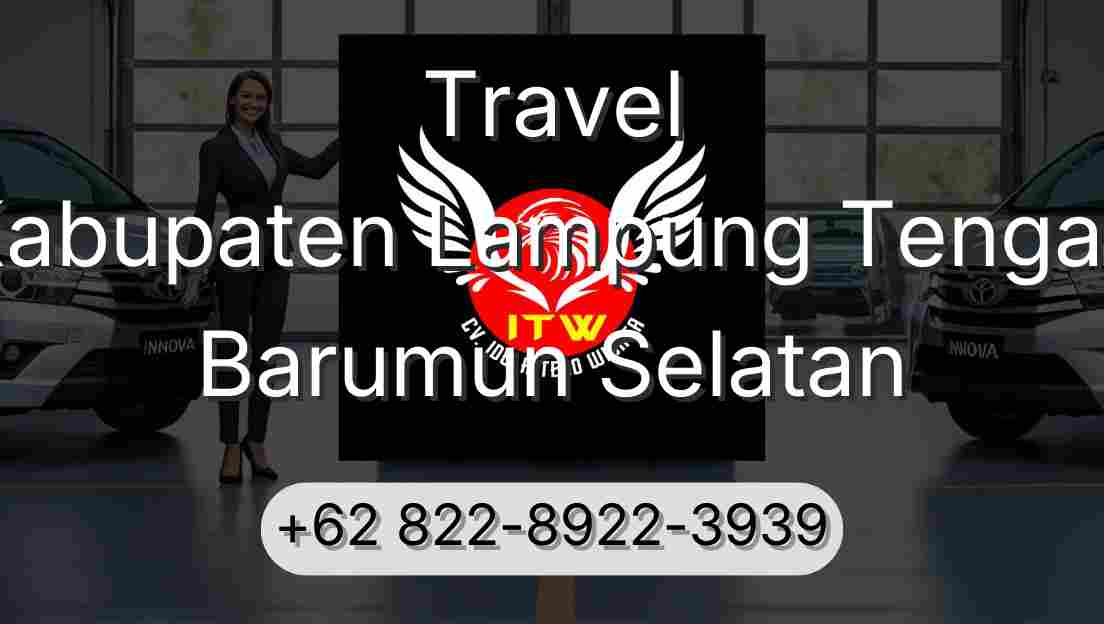 Travel Kabupaten Lampung Tengah Barumun Selatan