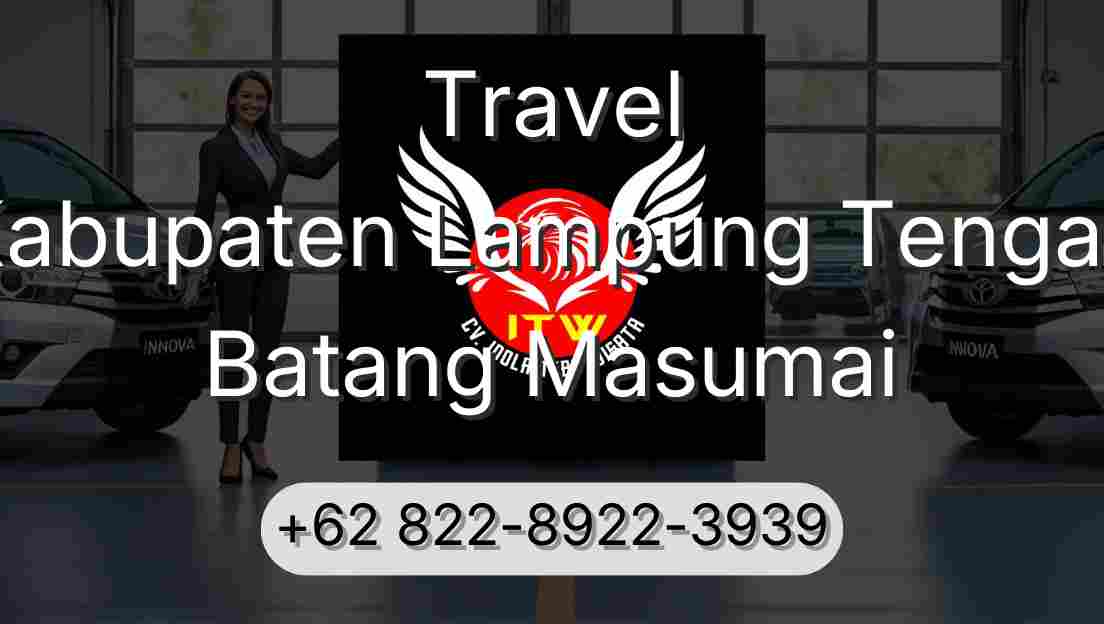 Travel Kabupaten Lampung Tengah Batang Masumai