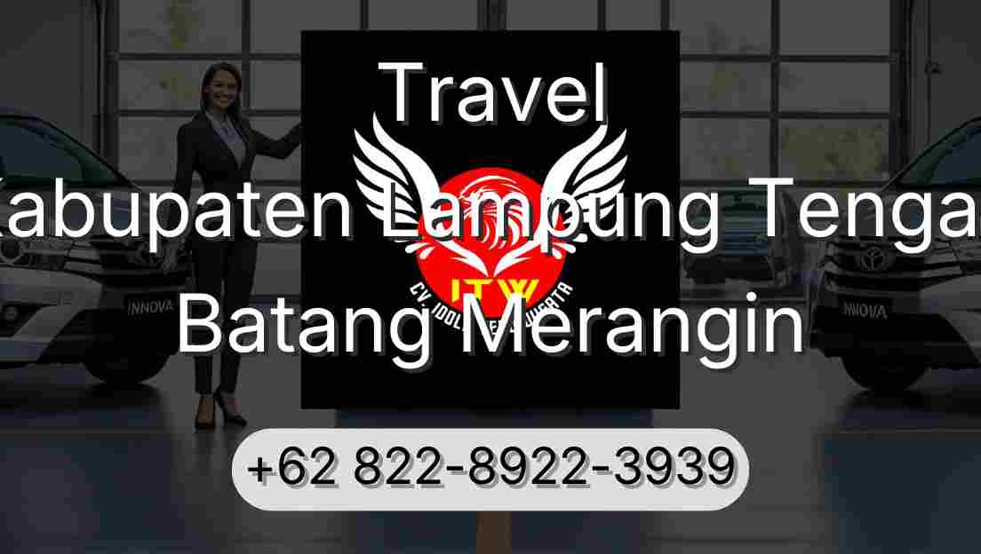 Travel Kabupaten Lampung Tengah Batang Merangin