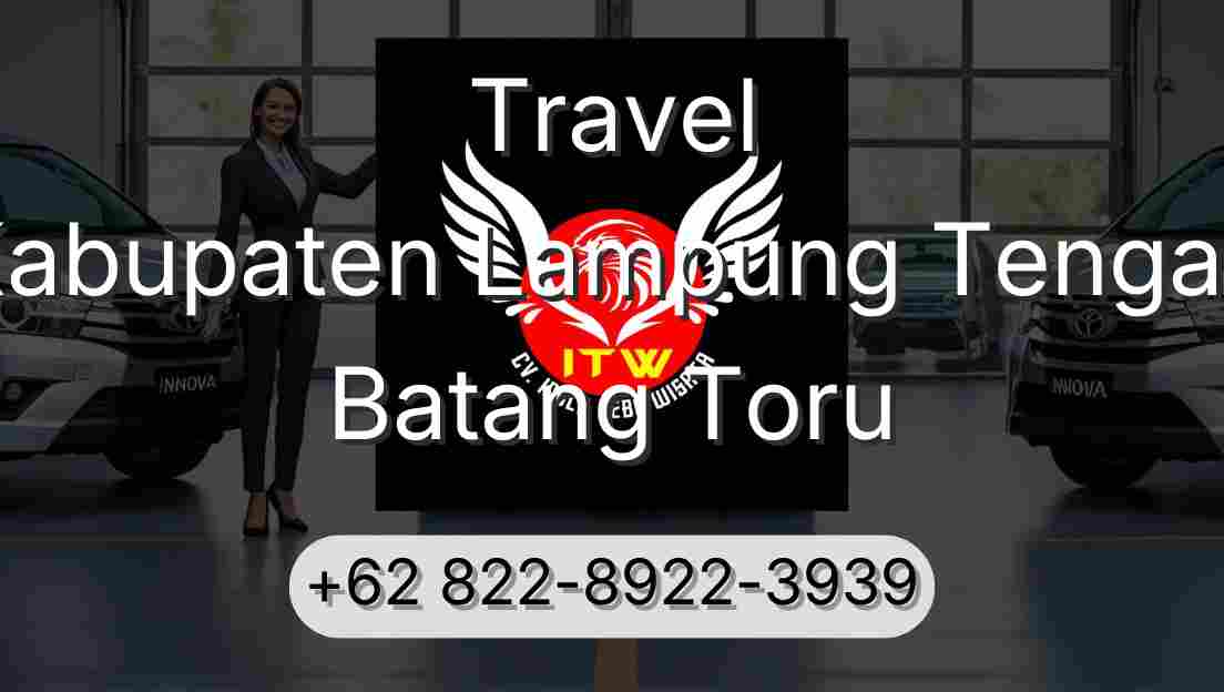 Travel Kabupaten Lampung Tengah Batang Toru