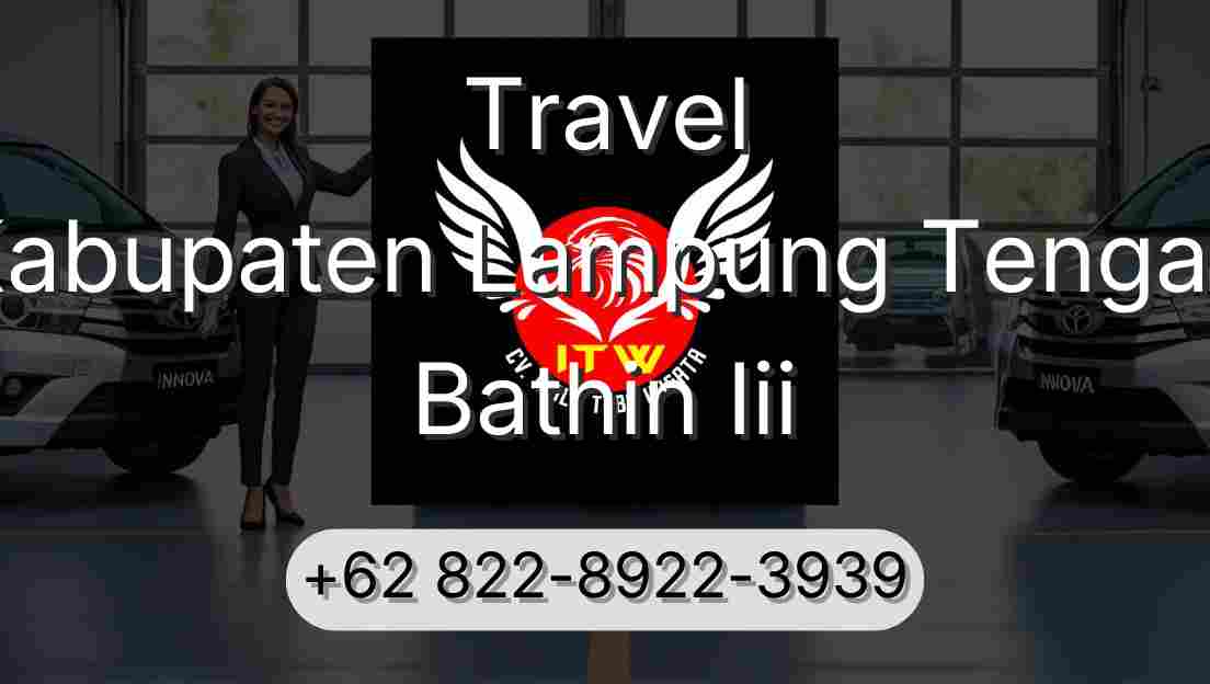 Travel Kabupaten Lampung Tengah Bathin Iii