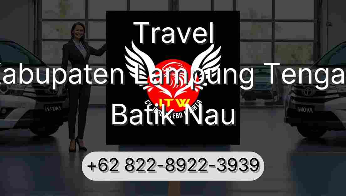 Travel Kabupaten Lampung Tengah Batik Nau
