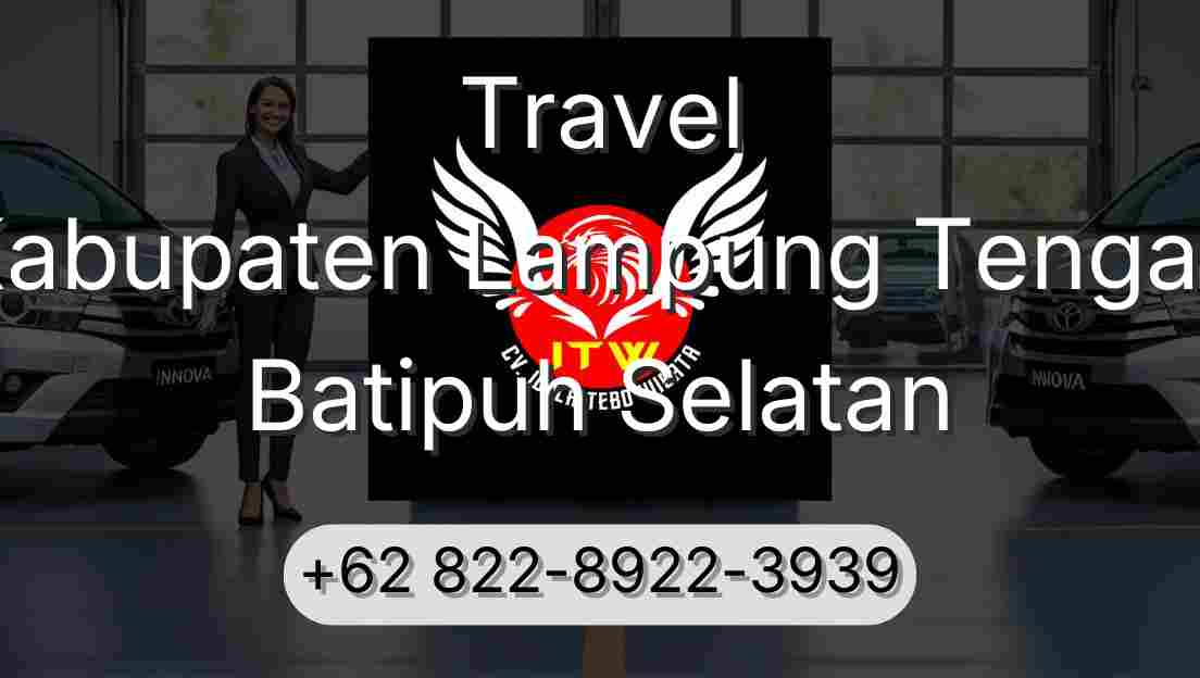 Travel Kabupaten Lampung Tengah Batipuh Selatan
