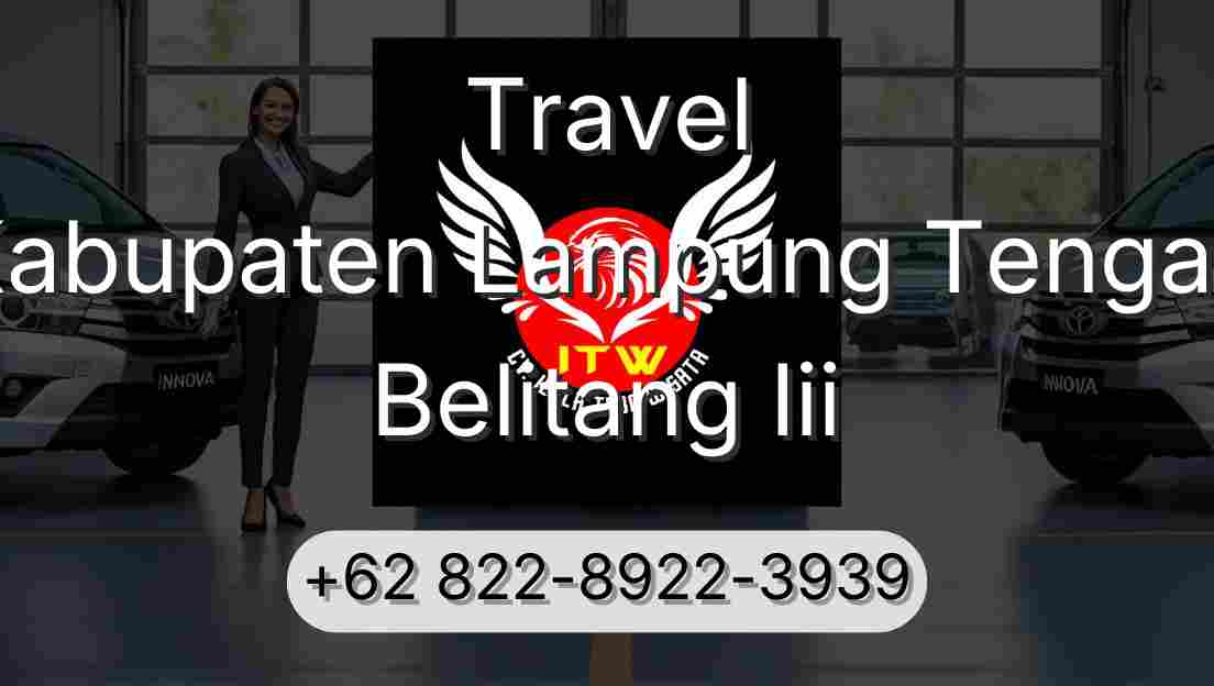 Travel Kabupaten Lampung Tengah Belitang Iii