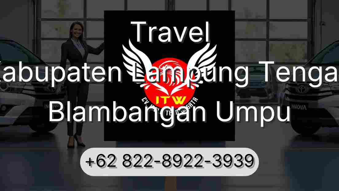 Travel Kabupaten Lampung Tengah Blambangan Umpu