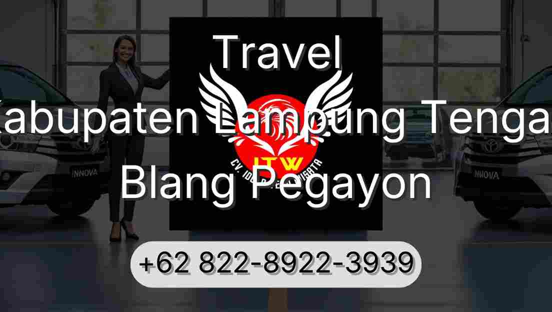 Travel Kabupaten Lampung Tengah Blang Pegayon