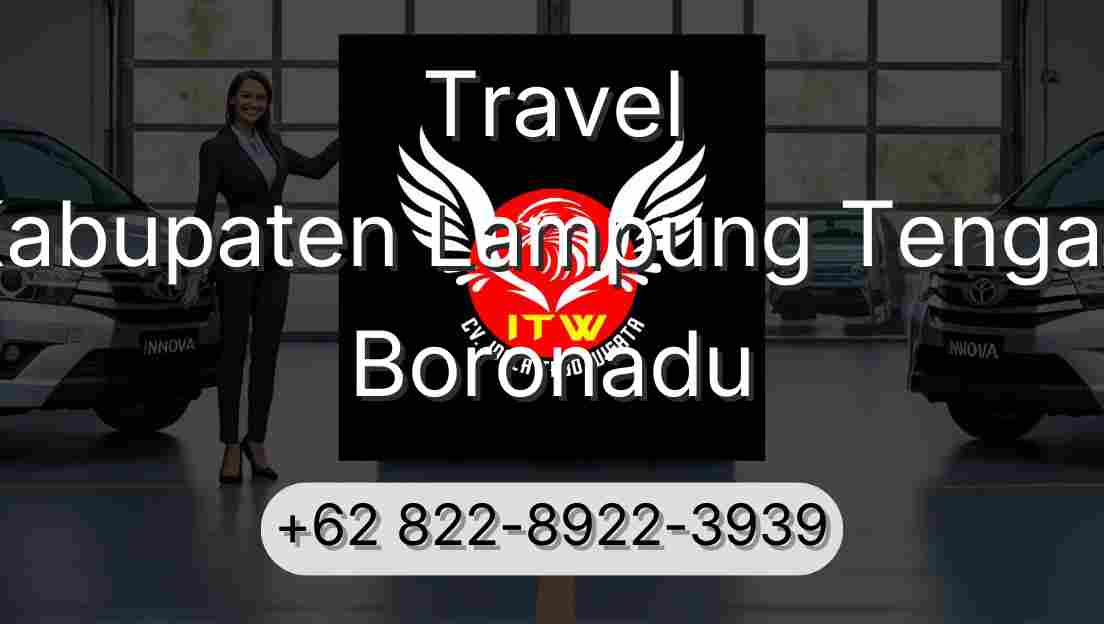 Travel Kabupaten Lampung Tengah Boronadu