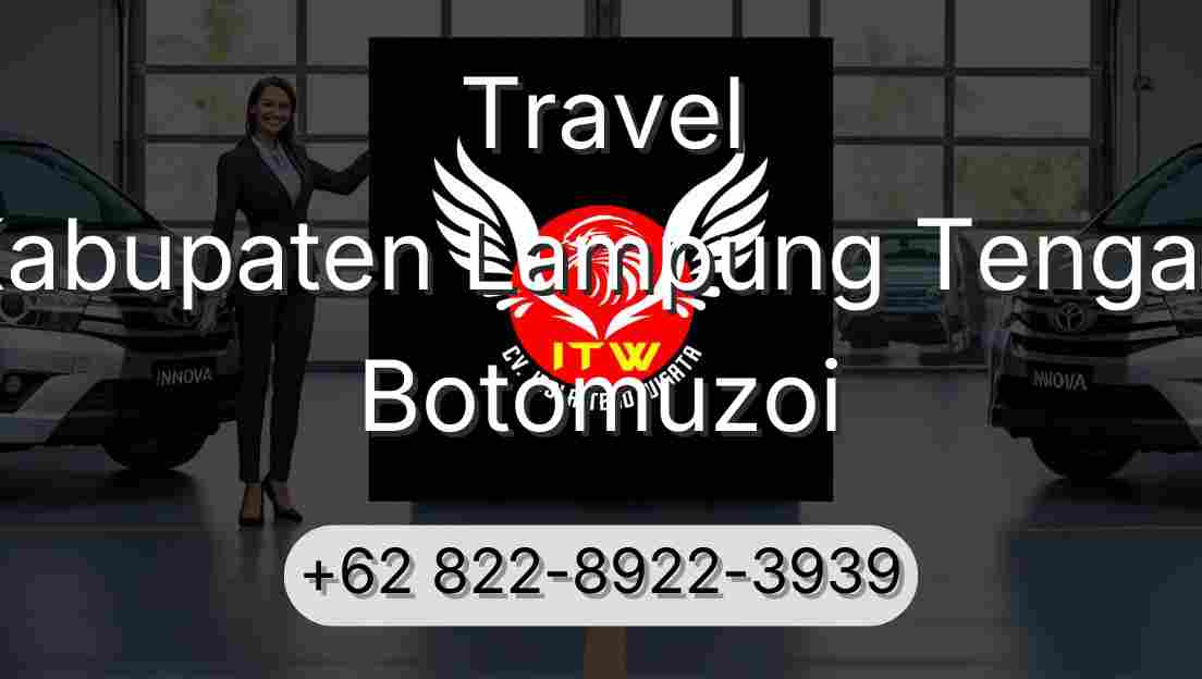 Travel Kabupaten Lampung Tengah Botomuzoi