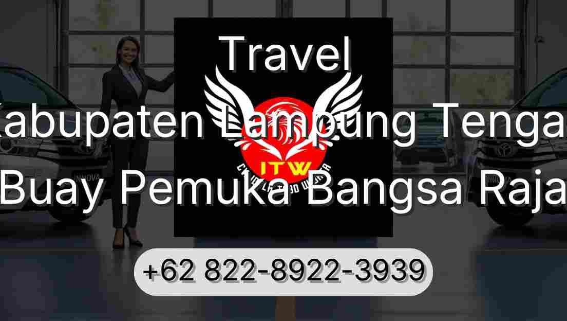 Travel Kabupaten Lampung Tengah Buay Pemuka Bangsa Raja