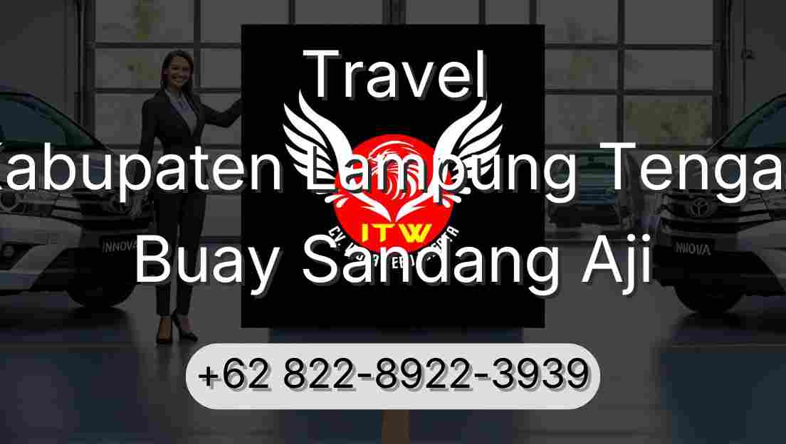 Travel Kabupaten Lampung Tengah Buay Sandang Aji