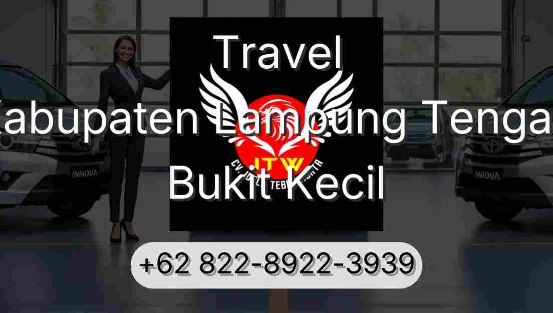 Travel Kabupaten Lampung Tengah Bukit Kecil