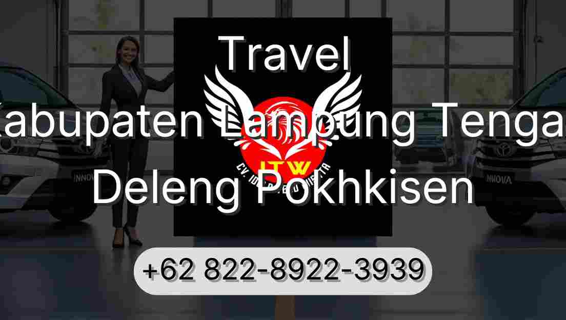 Travel Kabupaten Lampung Tengah Deleng Pokhkisen