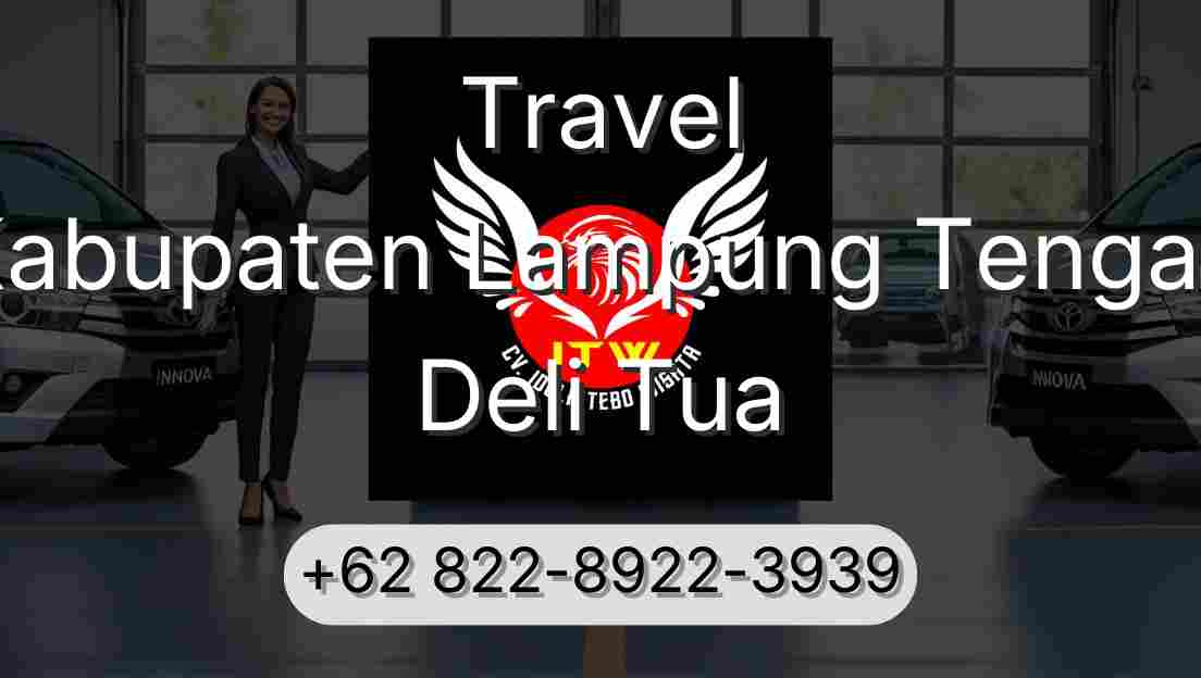 Travel Kabupaten Lampung Tengah Deli Tua