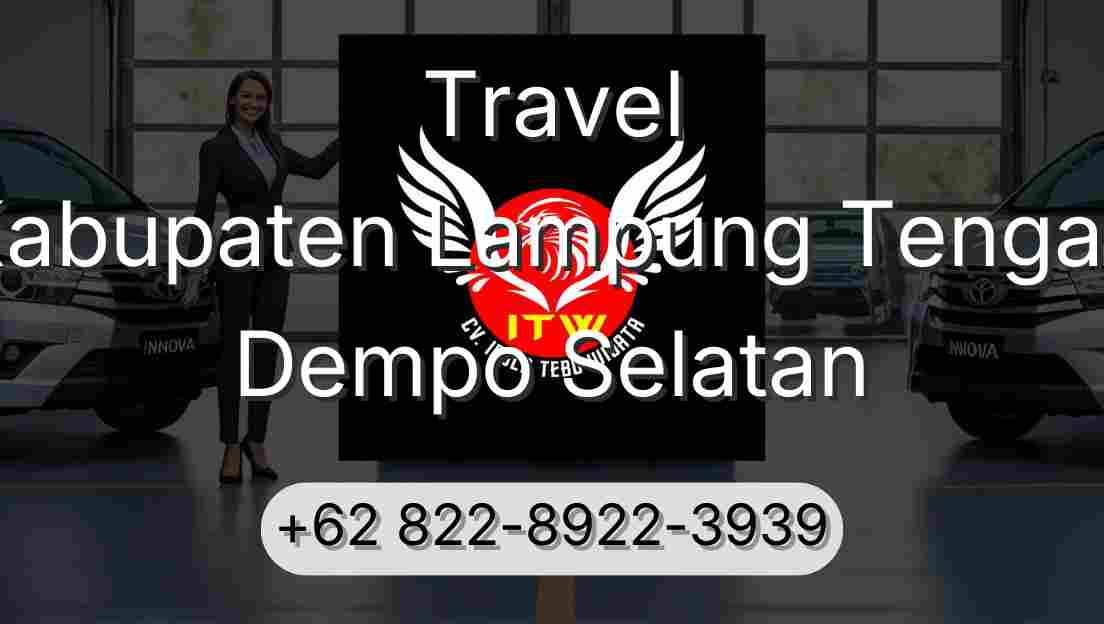 Travel Kabupaten Lampung Tengah Dempo Selatan