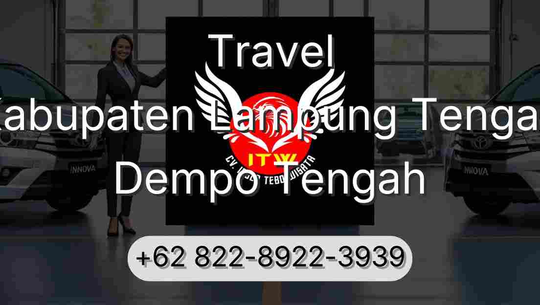 Travel Kabupaten Lampung Tengah Dempo Tengah