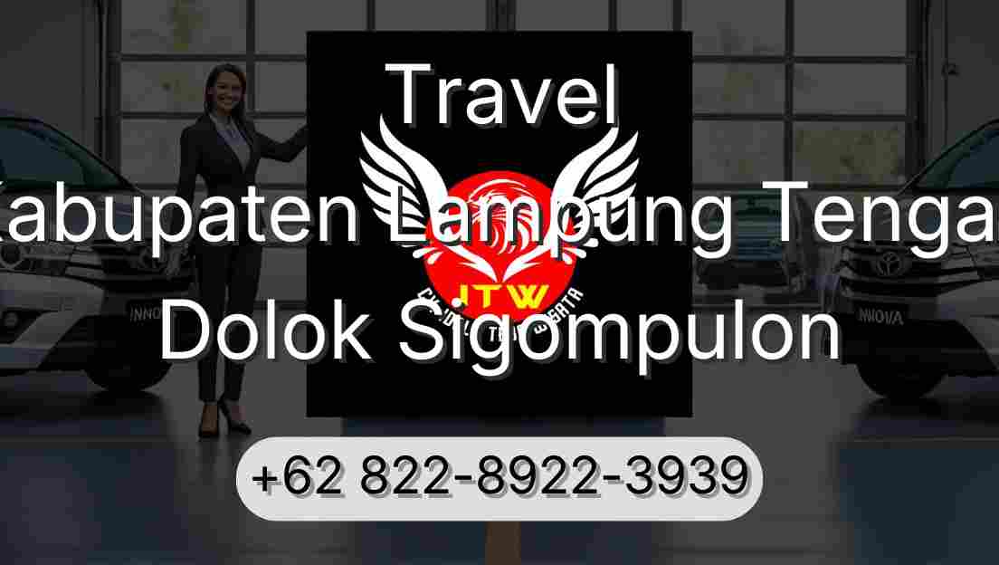Travel Kabupaten Lampung Tengah Dolok Sigompulon