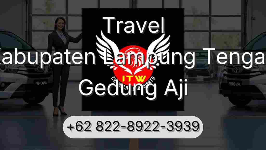 Travel Kabupaten Lampung Tengah Gedung Aji
