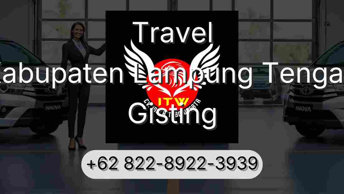 Travel Kabupaten Lampung Tengah Gisting