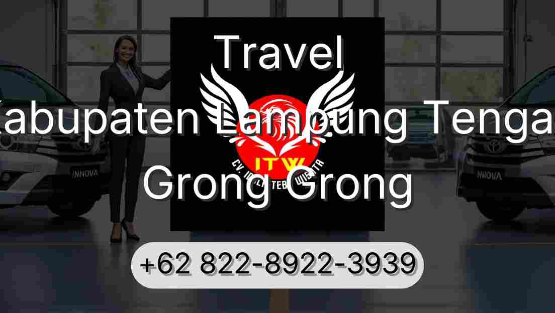 Travel Kabupaten Lampung Tengah Grong Grong
