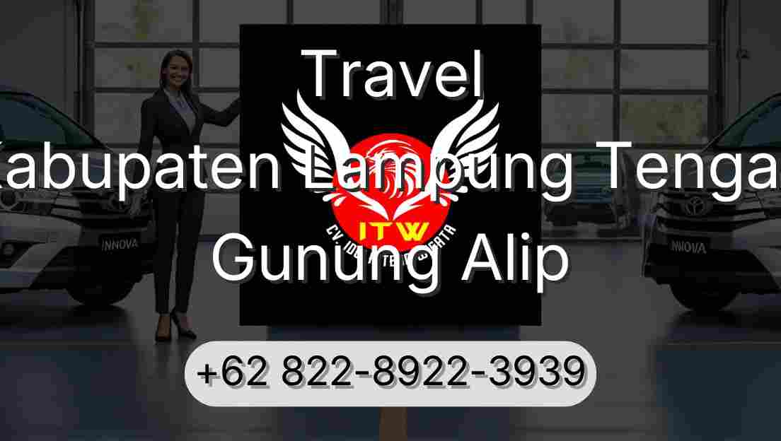 Travel Kabupaten Lampung Tengah Gunung Alip