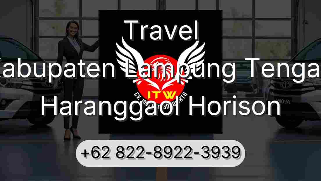 Travel Kabupaten Lampung Tengah Haranggaol Horison