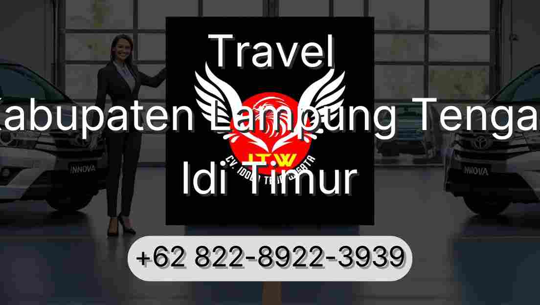 Travel Kabupaten Lampung Tengah Idi Timur