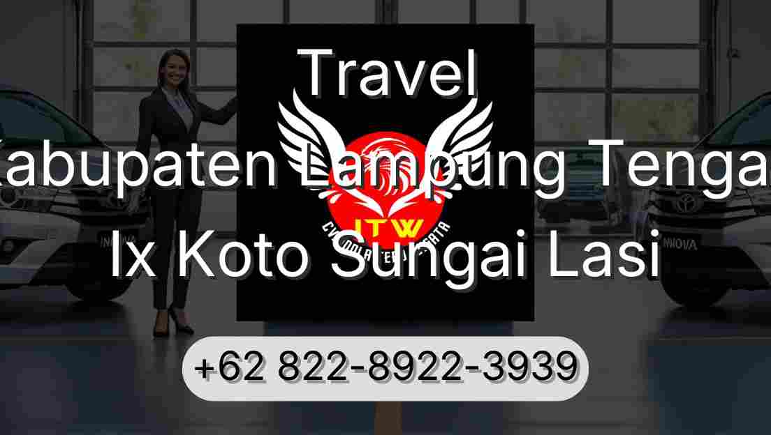 Travel Kabupaten Lampung Tengah Ix Koto Sungai Lasi