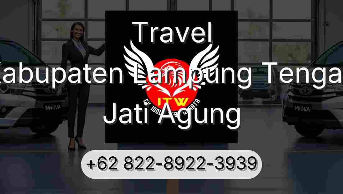 Travel Kabupaten Lampung Tengah Jati Agung