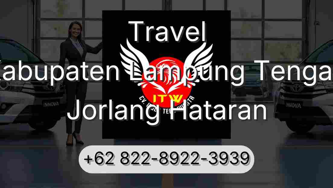 Travel Kabupaten Lampung Tengah Jorlang Hataran