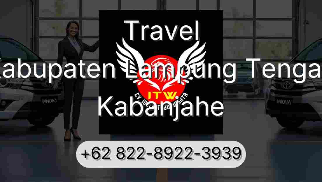 Travel Kabupaten Lampung Tengah Kabanjahe
