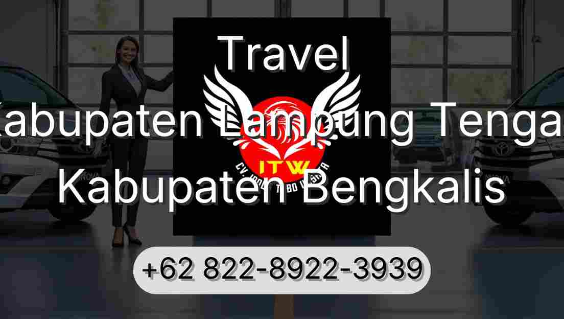 Travel Kabupaten Lampung Tengah Kabupaten Bengkalis