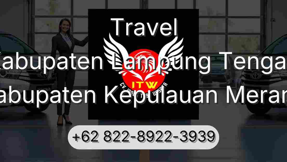 Travel Kabupaten Lampung Tengah Kabupaten Kepulauan Meranti