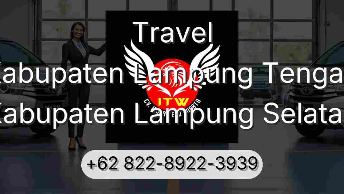 Travel Kabupaten Lampung Tengah Kabupaten Lampung Selatan